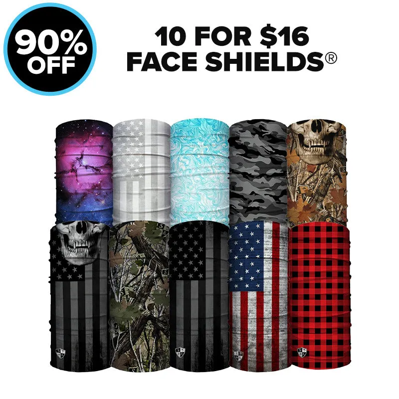 10 FOR $16 FACE SHIELDS